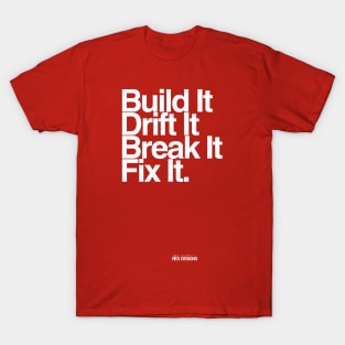 BuildIt DriftIt Breakit FixIt. T-Shirt